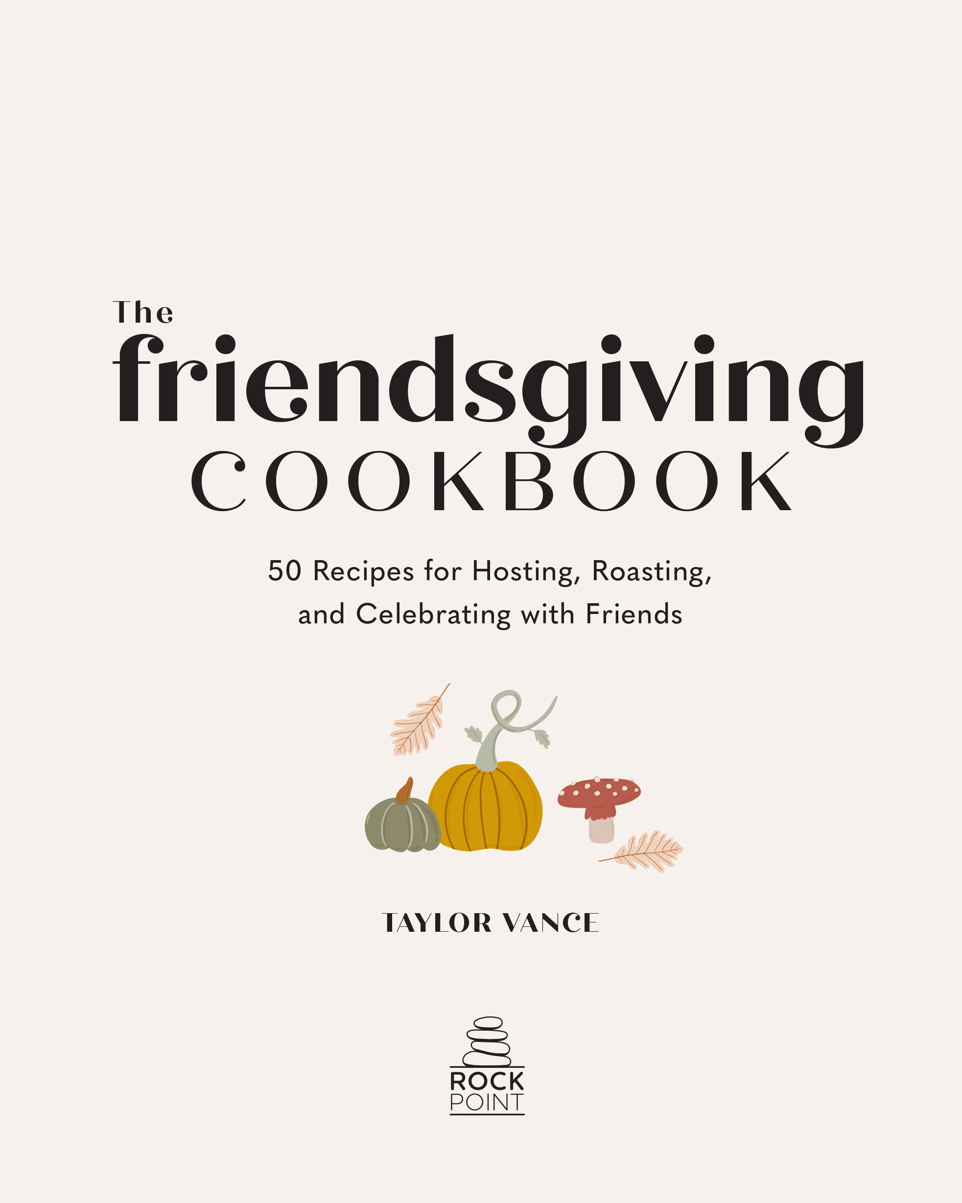 The Friendsgiving Cookbook
