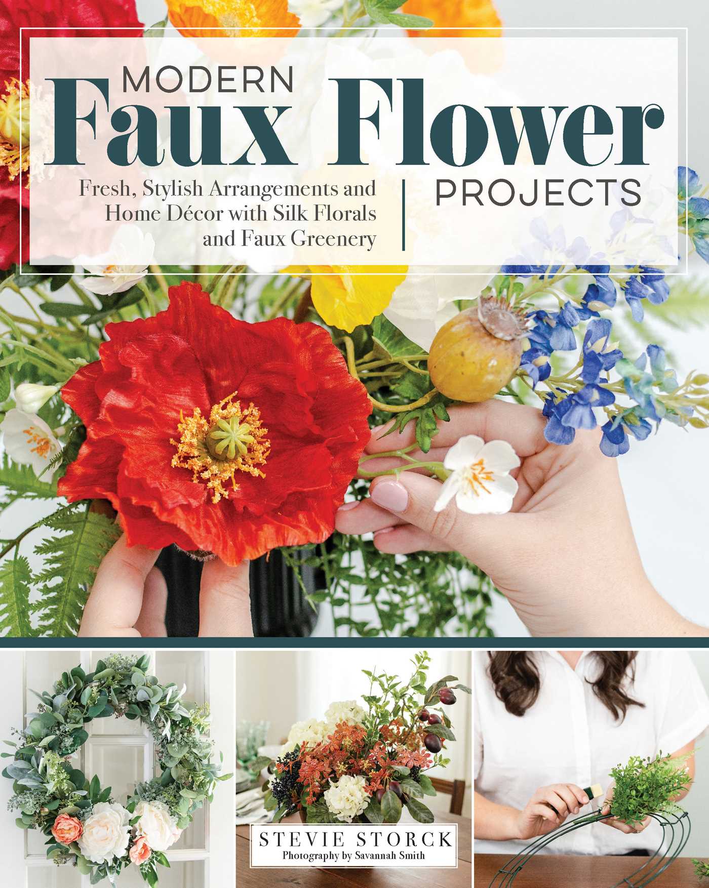 Picture of Modern Faux Flower Projects: Fresh, Stylish Arrangements and Home Decor with Silk Florals and Faux Greenery