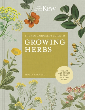 The The Kew Gardener's Guide to Growing Herbs