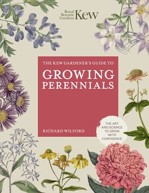 The Kew Gardener's Guide to Growing Perennials