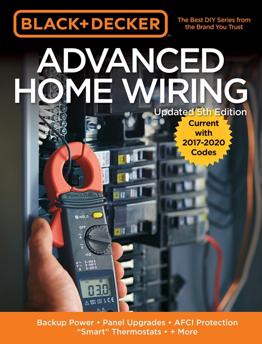 Black & Decker Advanced Home Wiring, 5th Edition by Editors of Cool Springs  Press, Quarto At A Glance