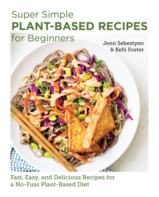 Super Simple Plant-Based Recipes for Beginners