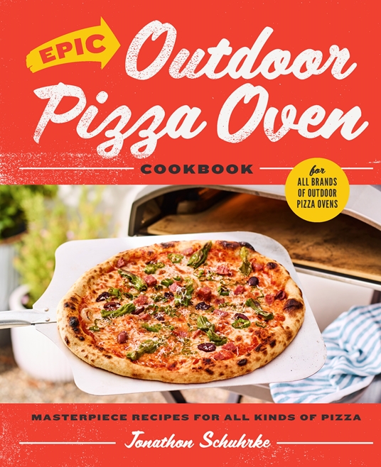 Epic Outdoor Pizza Oven Cookbook
