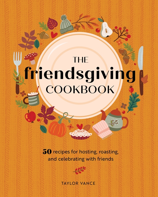 The Friendsgiving Cookbook