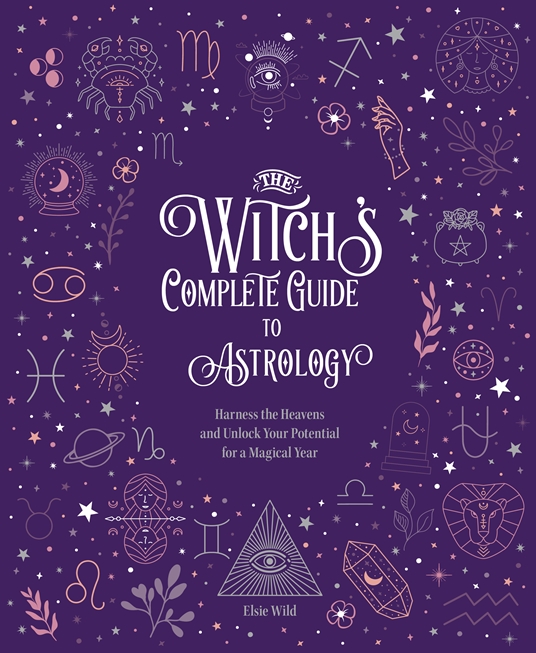 The Witch's Complete Guide to Astrology by Elsie Wild, Quarto At A Glance