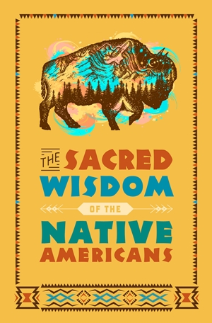 Sacred Wisdom of the Native Americans