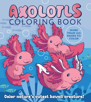 Axolotls Coloring Book