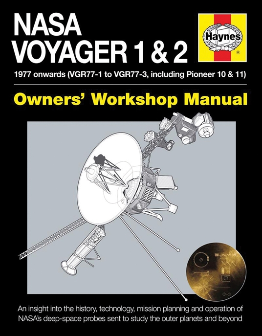 NASA Voyager 1 & 2 Owners' Workshop Manual - 1977 onwards (VGR77-1 to VGR77-3, including Pioneer 10 & 11)