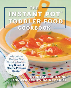 The Instant Pot Toddler Food Cookbook