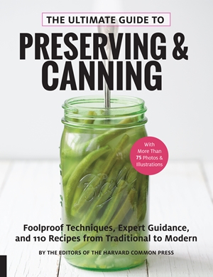 The Ultimate Guide to Preserving and Canning