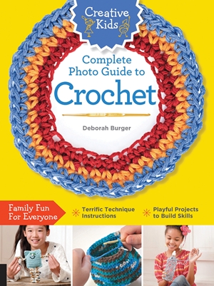 Creative Kids Complete Photo Guide to Crochet