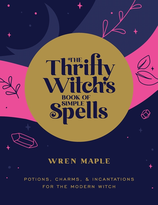 The Thrifty Witch's Book of Simple Spells