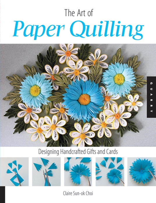 Paper Quiling for Beginners: Quilling: Art of Paper Quilling, Step-By-Step  Guide Quilling for Beginners: Quilling Guide Book (Paperback)