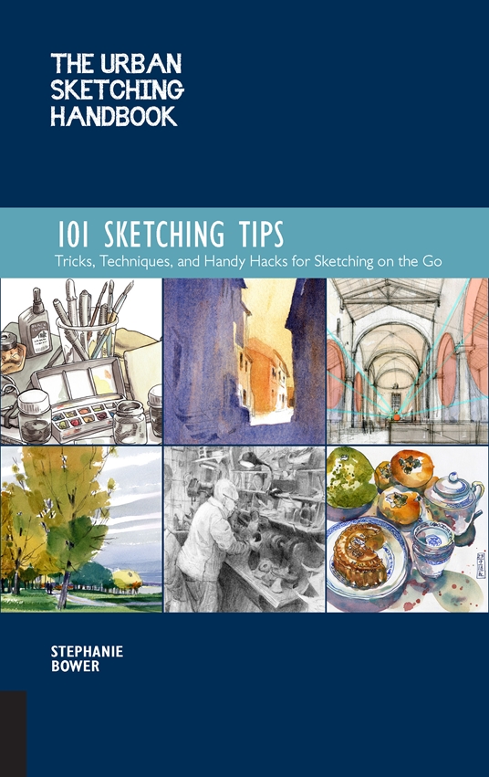 The Urban Sketching Handbook 101 Sketching Tips