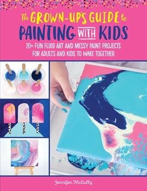 The Grown-Up's Guide to Painting with Kids