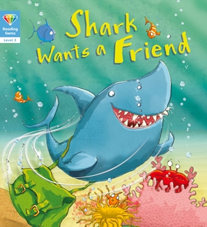 Reading Gems: Shark Wants a Friend (Level 3)