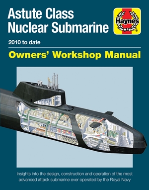 Astute Class Nuclear Submarine Owners' Workshop Manual