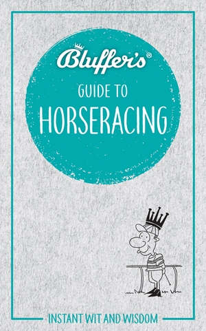 Bluffer's Guide To Horseracing