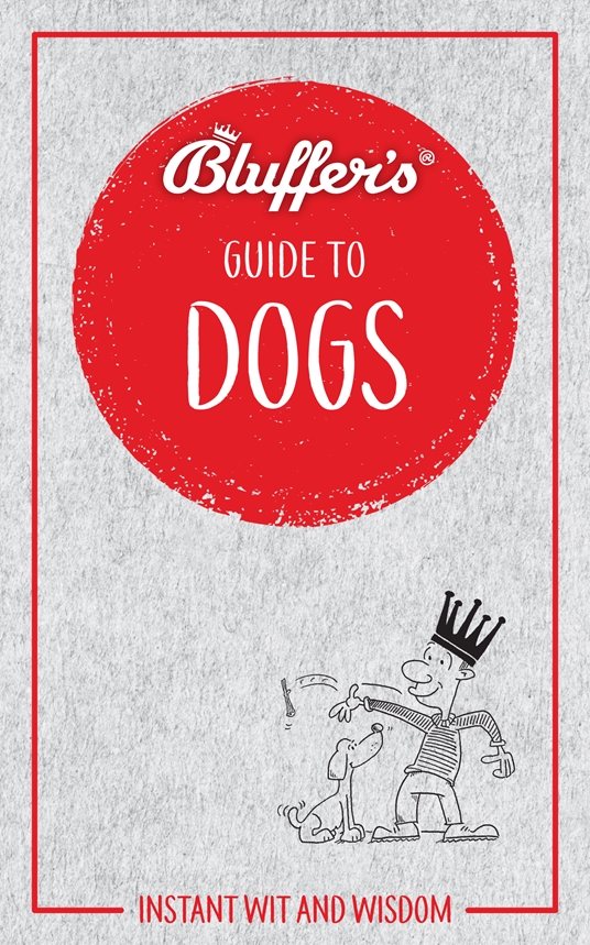 Bluffer's Guide To Dogs