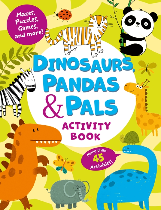 Dinosaurs, Pandas & Pals Activity Book