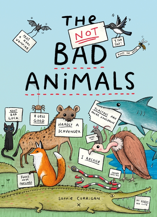 The Not BAD Animals By Sophie Corrigan Quarto At A Glance The 