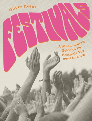 Festivals A Music Lover's Guide to the Festivals You Need To Know