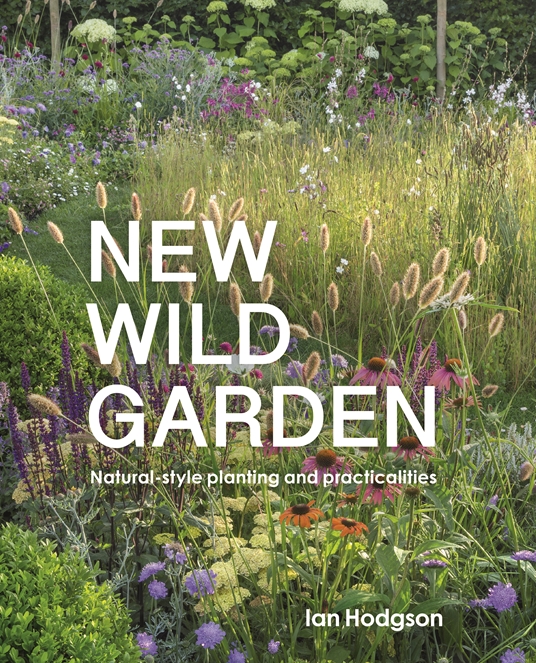 Wild: The Naturalistic Garden