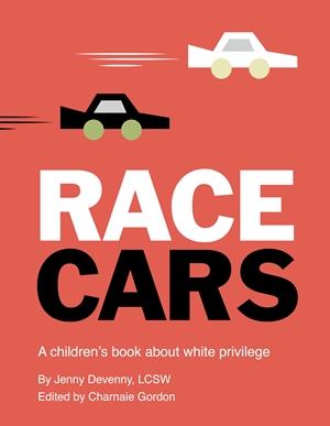 Race Cars A children's book about white privilege