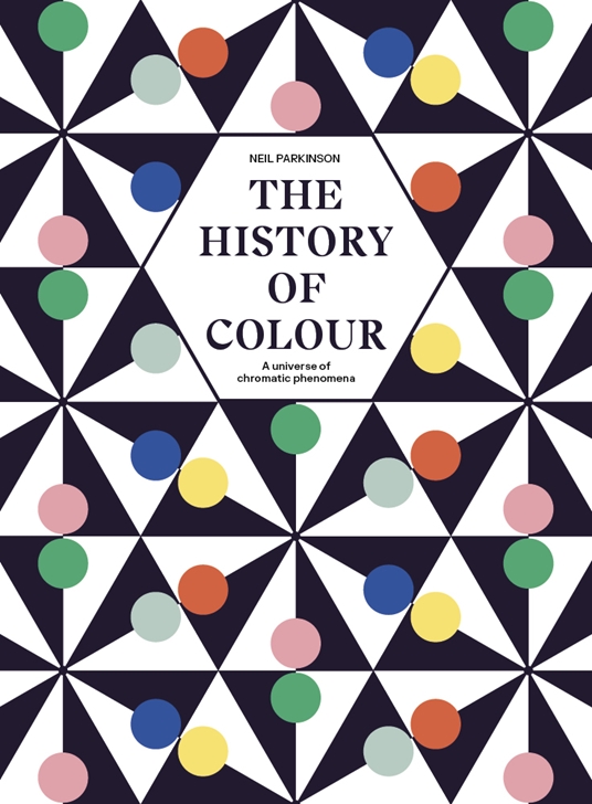 The History of Colour by Neil Parkinson Quarto At A Glance The