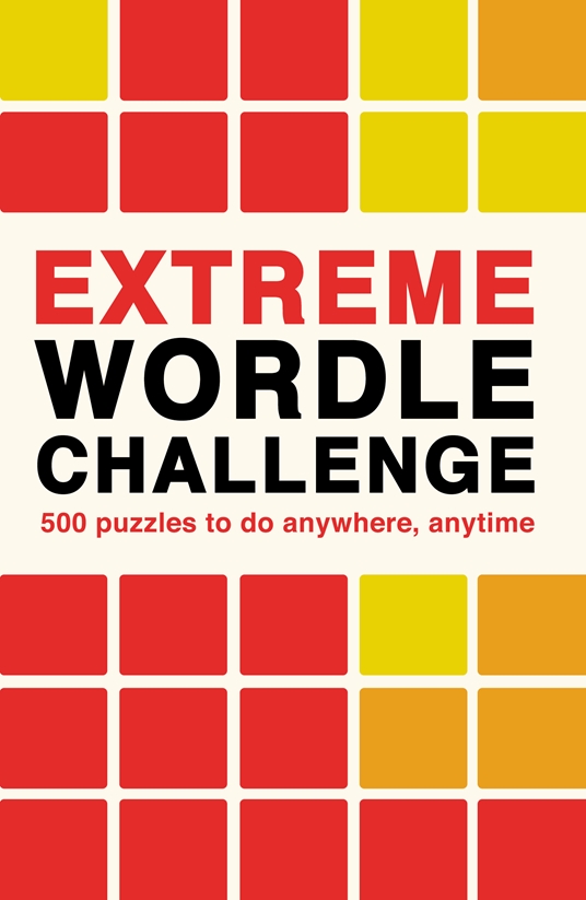 Extreme Wordle Challenge by Ivy Press  Quarto At A Glance  The Quarto