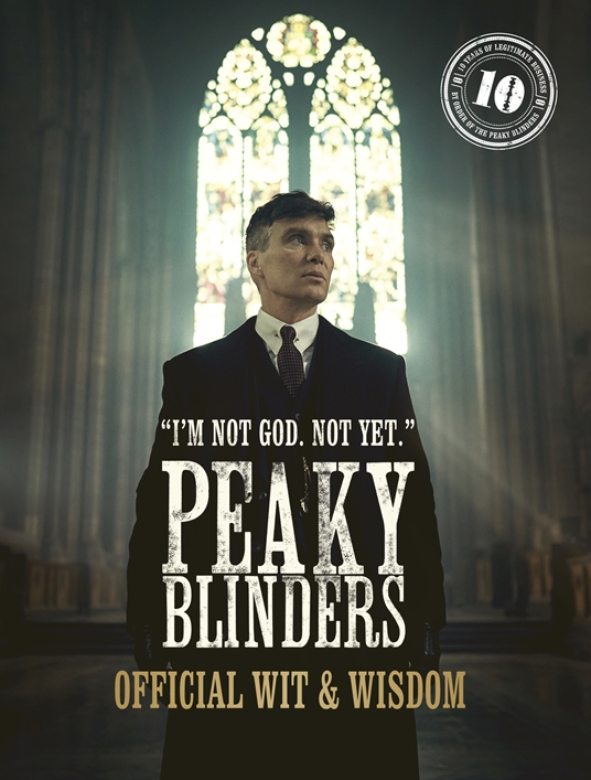 Peaky Blinders: Official Wit & Wisdom by Peaky Blinders, Quarto At A  Glance