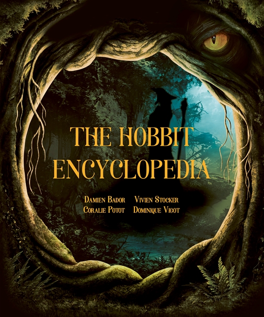 The Hobbit Encyclopedia by Damien Bador, Vivien Stocker, Coralie Potot ...