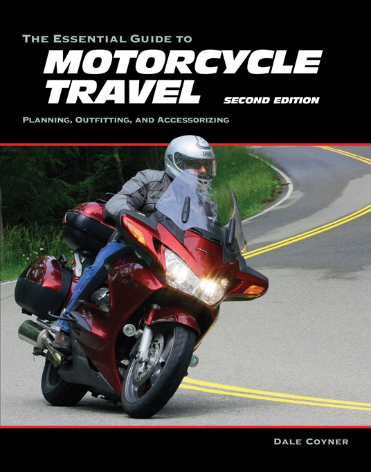 The Essential Guide to Motorcycle Travel, 2nd Edition