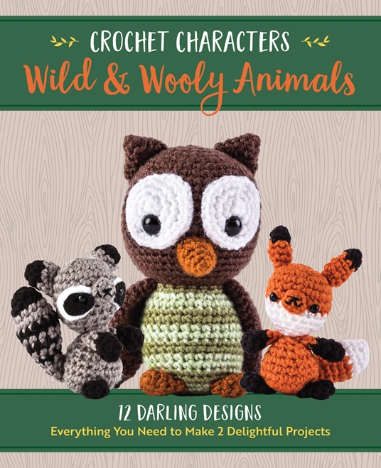 Crochet Characters Wild & Wooly Animals