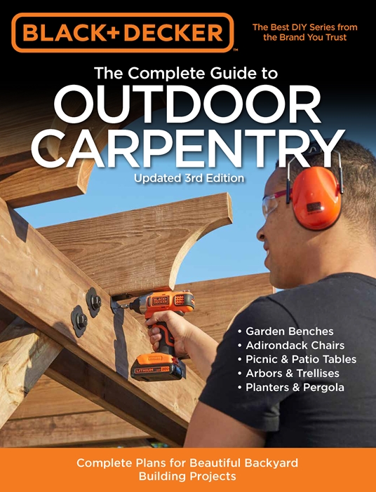 Black & Decker The Complete Guide to Outdoor Carpentry Updated 3rd Edition