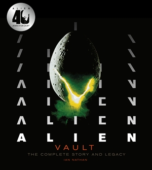 Alien Vault The Definitive Story Behind the Film