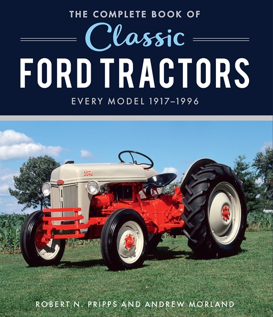 The Complete Book of Classic Ford Tractors by Robert N. Pripps | Quarto ...