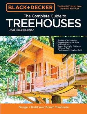 Black & Decker The Complete Photo Guide to Treehouses 3rd Edition