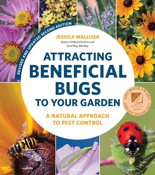 Attracting Beneficial Bugs to Your Garden, Second Edition