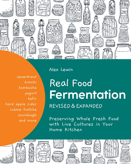 Real Food Fermentation, Revised and Expanded