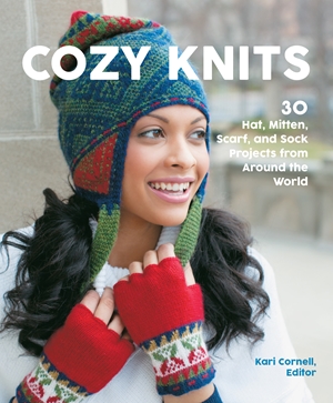 Cozy Knits 50 Hat, Mitten, Scarf and Sock Projects from Around the World