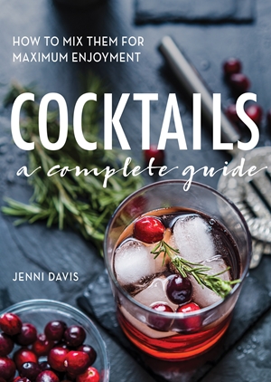 Cocktails A Complete Guide