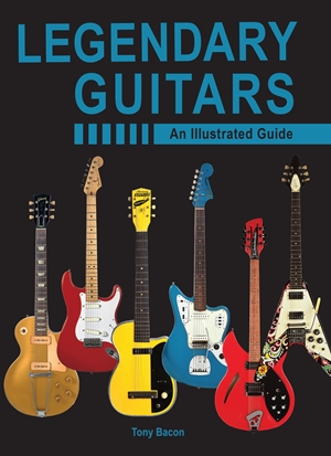 Legendary Guitars An Illustrated Guide