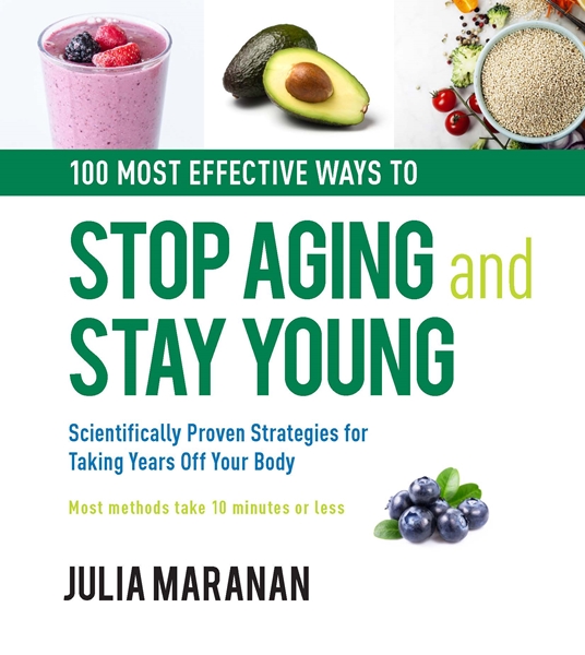 100 Most Effective Ways to Stop Aging and Stay Young
