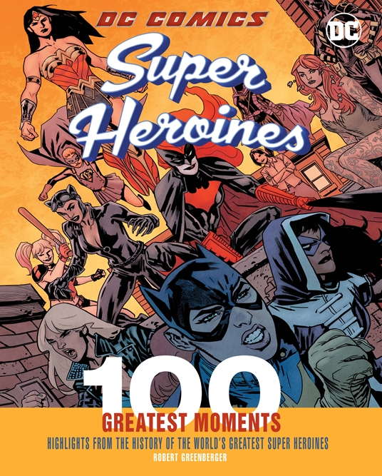 DC Comics Super Heroines: 100 Greatest Moments