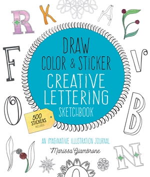 Draw, Color, and Sticker Creative Lettering Sketchbook