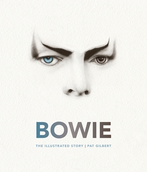 Bowie The Illustrated Story