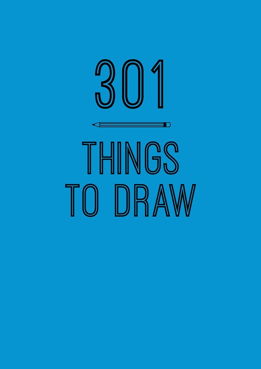 301 Things to Draw by Editors of Chartwell Books Quarto At A Glance