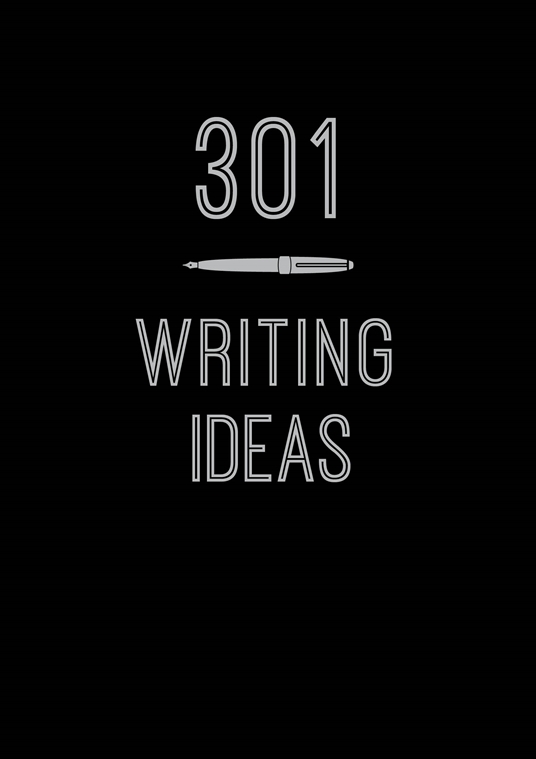 301 Writing Ideas
