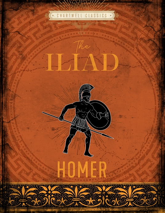 The Iliad By Homer Quarto At A Glance The Quarto Group